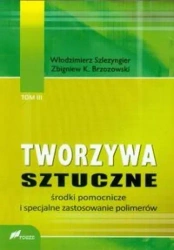 Tworzywa sztuczne tom 3 Środki pomocnicze.. - Włodzimierz Szlezyngier, Zbigniew K. Brzozowski