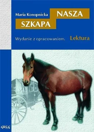 Nasza Szkapa z oprac. GREG - Maria Konopnicka