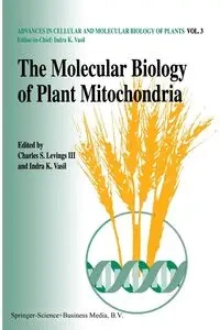 The Molecular Biology of Plant Mitochondria - Levings III Charles S.