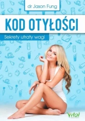 Kod otyłości. Sekrety utraty wagi w.2023 - Jason Fung
