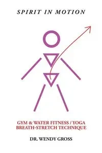 Spirit in Motion - Gross Dr. Wendy