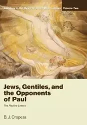 Jews, Gentiles, and the Opponents of Paul - Oropeza B. J.