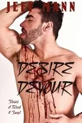 Desire & Devour - Jeff Mann