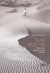 Echa pustyni. Medytacje z Ewagriuszem z Pontu - Leon Nieścior