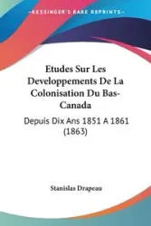 Etudes Sur Les Developpements De La Colonisation Du Bas-Canada - Drapeau Stanislas