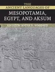 The Ancient Languages of Mesopotamia, Egypt and Aksum - Woodard Roger D.