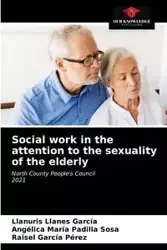 Social work in the attention to the sexuality of the elderly - Llanes García LLanuris