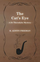 The Cat's Eye (a Dr Thorndyke Mystery) - Freeman Austin R.