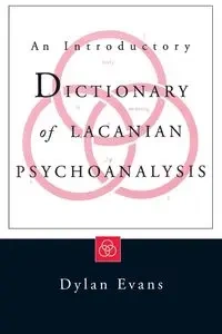 An Introductory Dictionary of Lacanian Psychoanalysis - Dylan Evans