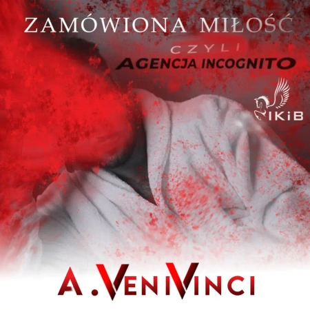 audiobook Miłość na zamówienie, czyli agencja incognito - A. VeniVinci
