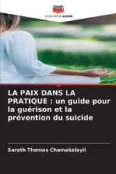 LA PAIX DANS LA PRATIQUE - THOMAS CHAMAKALAYIL SARATH