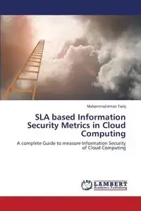 Sla Based Information Security Metrics in Cloud Computing - Tariq Muhammad Imran