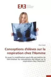 Conceptions d'élèves sur la respiration chez l'homme - TURLOT-E