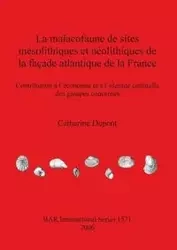 La malacofaune de sites mésolithiques et néolithiques de la façade atlantique de la France - Catherine Dupont