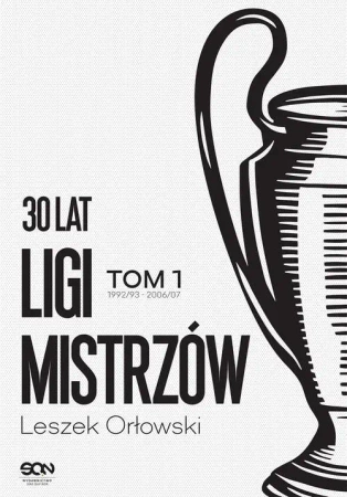 eBook 30 lat Ligi Mistrzów Tom 1 - Leszek Orłowski epub mobi