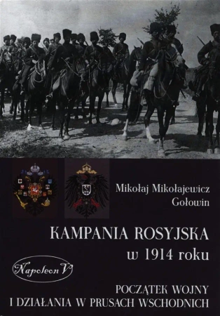Kampania rosyjska w 1914 roku - Mikolaj Mikolajewicz Golowin