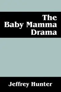 The Baby Mamma Drama - Hunter Jeffrey