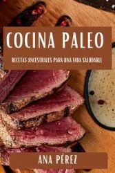 Cocina Paleo - Ana Pérez