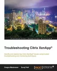 Troubleshooting Citrix XenApp® - Madarasan Dragos