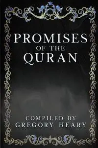 Promises of the Quran - Gregory Heary