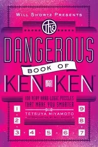 Will Shortz Presents the Dangerous Book of Kenken - Miyamoto Tetsuya