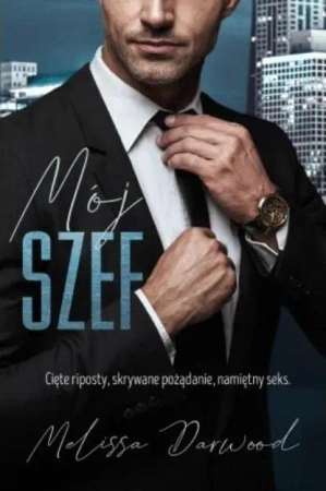 Mój szef. Cięte riposty, skrywane pożądanie.. - Melissa Darwood