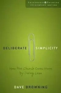 Deliberate Simplicity - Dave Browning
