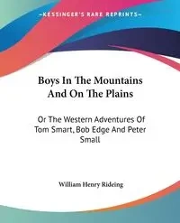 Boys In The Mountains And On The Plains - William Henry Rideing