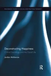 Deconstructing Happiness - McKenzie Jordan