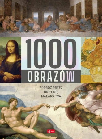 1000 obrazów. Podróż przez historię malarstwa - praca zbiorowa