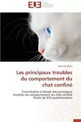 Les principaux troubles du comportement du chat confiné - SCHUBNEL-E