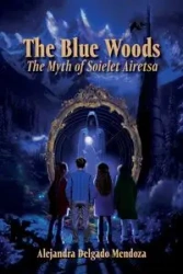 The Blue Woods - Alejandra Delgado Mendoza