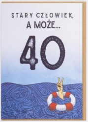 Karnet Urodziny - Stary człowiek, a może... 40 - Nadwyraz