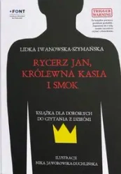 Rycerz Jan Królewna Kasia i Smok - Iwanowska-Szymańska Lidka