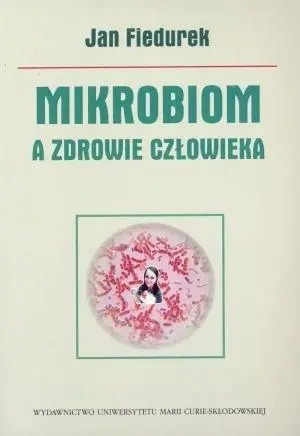 Mikrobiom a zdrowie człowieka - Jan Fiedurek