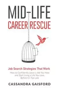 Mid-Life Career Rescue - Cassandra Gaisford