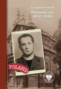 Dzienniczek (1942-1943) - Ks. Dr Stanisław Bełch; Wstęp I Oprac. Hab. Krzys