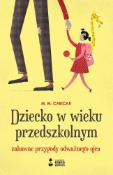 eBook Dziecko w wieku przedszkolnym. Zabawne przygody odważnego ojca - M.M. Cabicar epub mobi