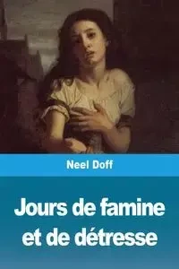 Jours de famine et de détresse - Doff Neel