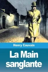 La Main sanglante - Henry Cauvain