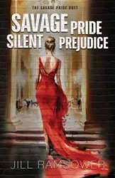 Savage Pride Silent Prejudice - Jill Ramsower