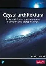Czysta architektura. Struktura i design - Robert Martin C.