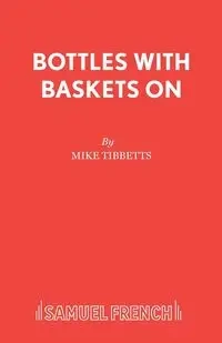 Bottles with Baskets on - Mike Tibbetts