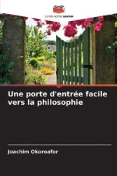 Une porte d'entrée facile vers la philosophie - Joachim Okoroafor