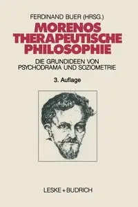 Morenos Therapeutische Philosophie - Buer Ferdinand