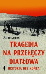 Tragedia na Przełęczy Diatłowa. Historia bez końca - Alice Lugen