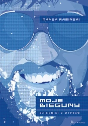 eBook Moje Bieguny. Dzienniki z wypraw - Marek Kamiński epub mobi