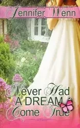 Never Had a Dream Come True - Jennifer Wenn