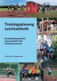 Trainingsplanung Leichtathletik - Oppermann Wilfried F. W.