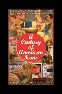 A Century of American Icons - Mary Cross
